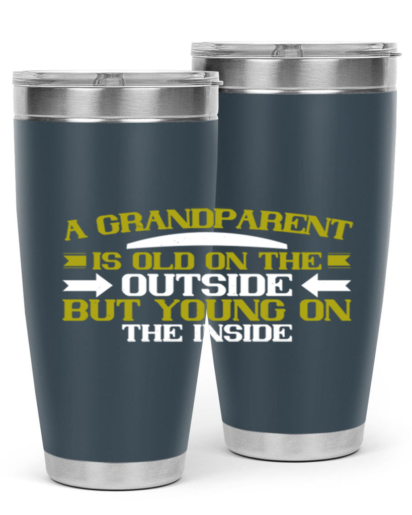 A grandparent is old on the outside but young on the inside 95#- grandma - nana- Tumbler