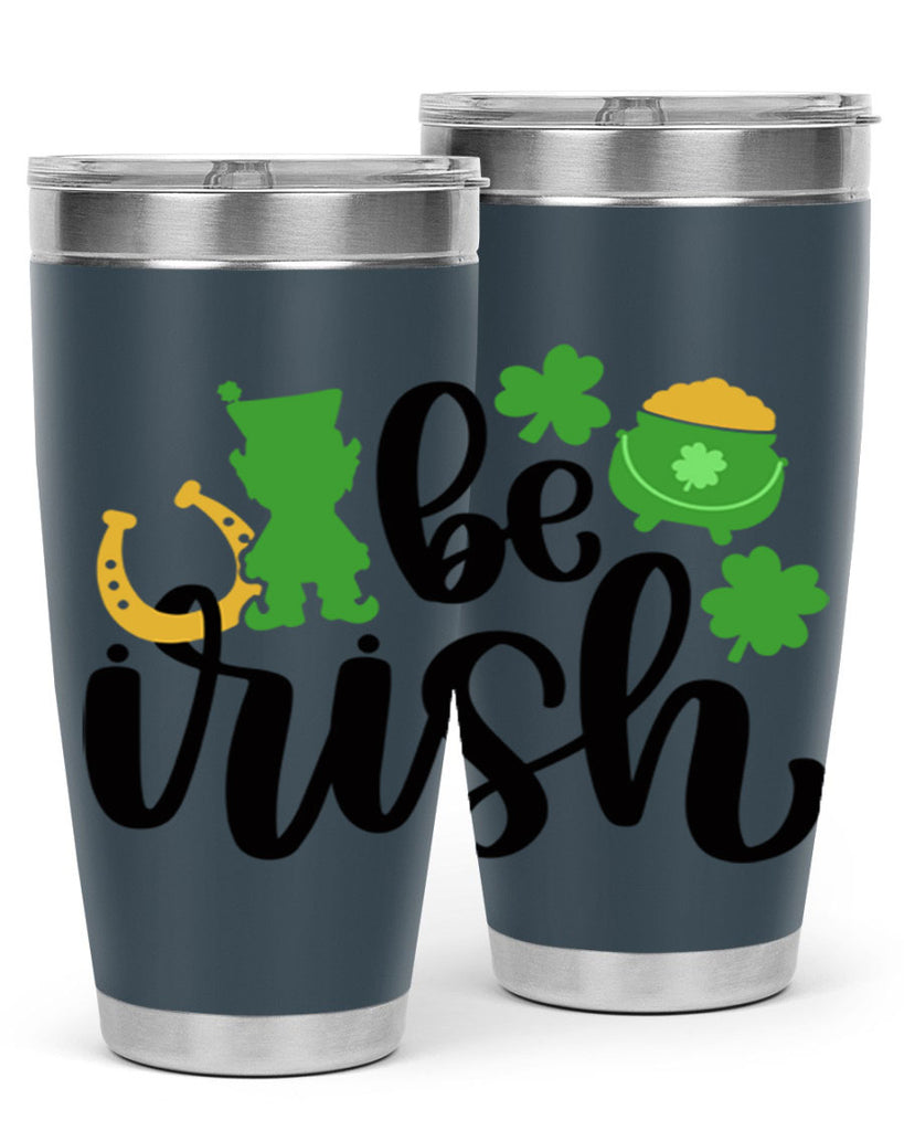 Be Irish Style 104#- St Patricks Day- Tumbler
