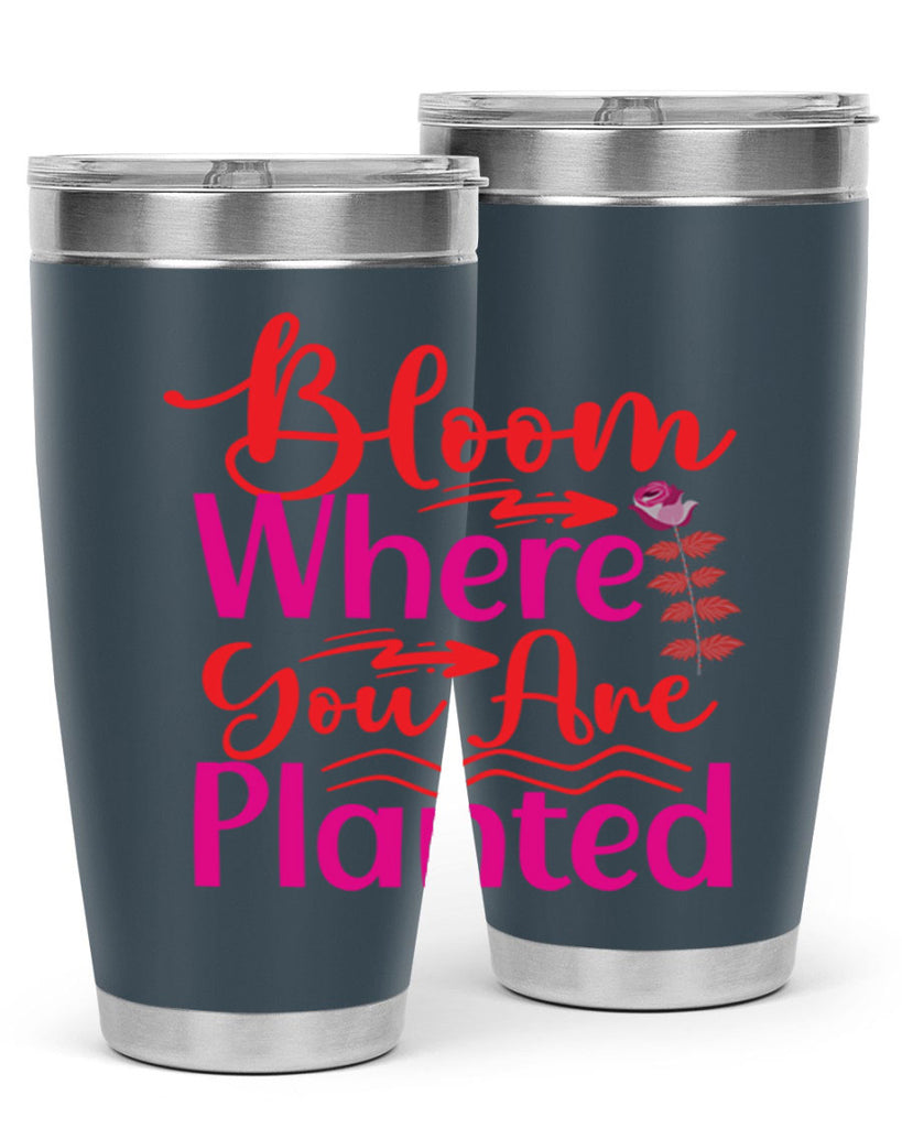 Bloom Where You Are Planted 76#- spring- Tumbler