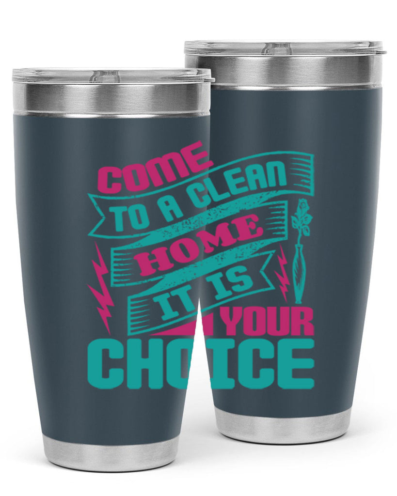 Come clean a home it is your choice Style 35#- cleaner- tumbler