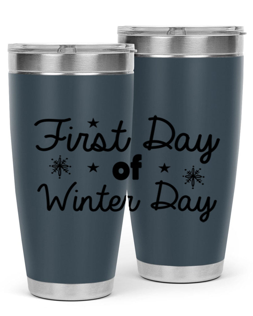 First Day of Winter Day106#- winter- Tumbler