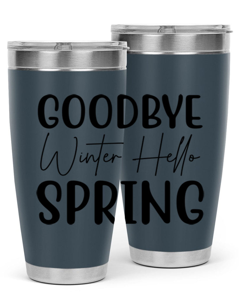 Goodbye Winter Hello Spring 148#- spring- Tumbler