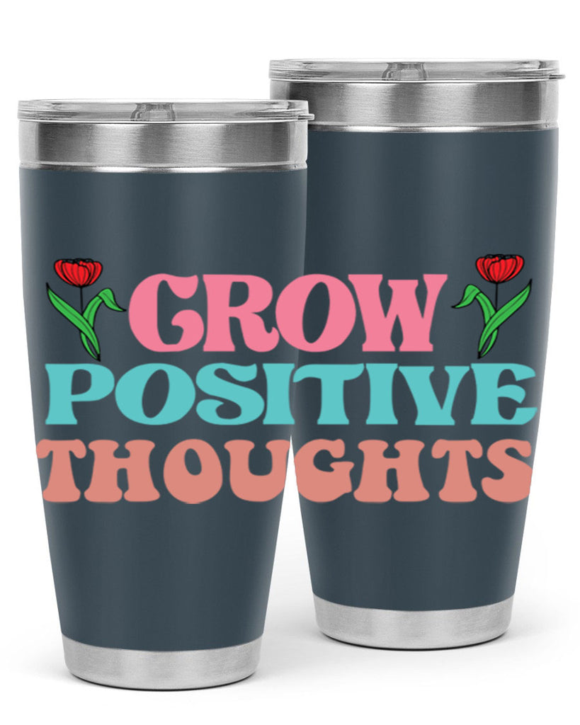 Grow Positive Thoughts  153#- spring- Tumbler