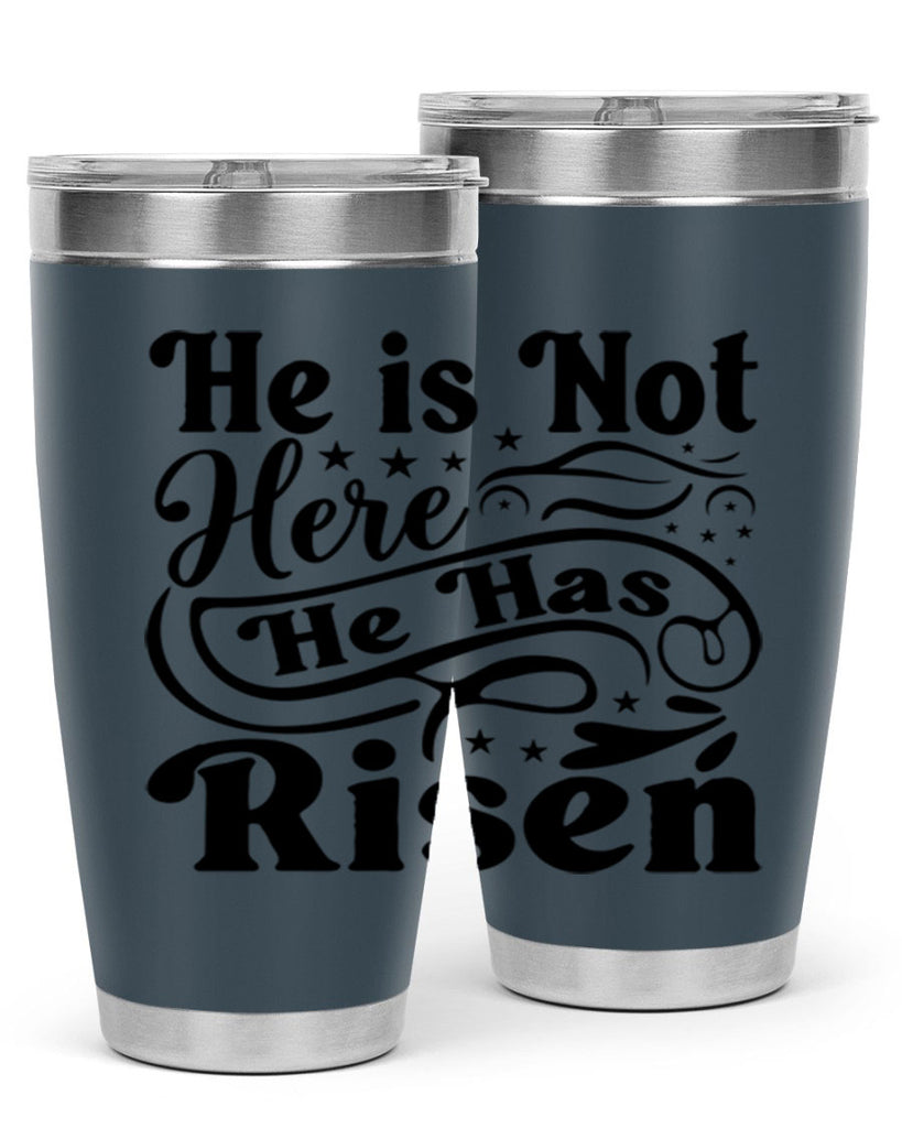 He Is Not Here He Has Risen 180#- spring- Tumbler