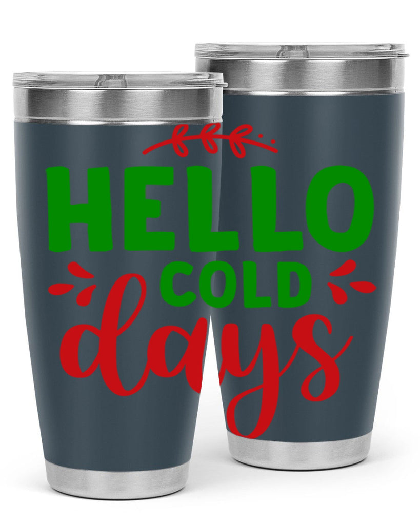 Hello Cold Days 151#- winter- Tumbler