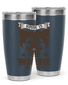 Home Is Where My Dog Is Style 202#- dog- Tumbler