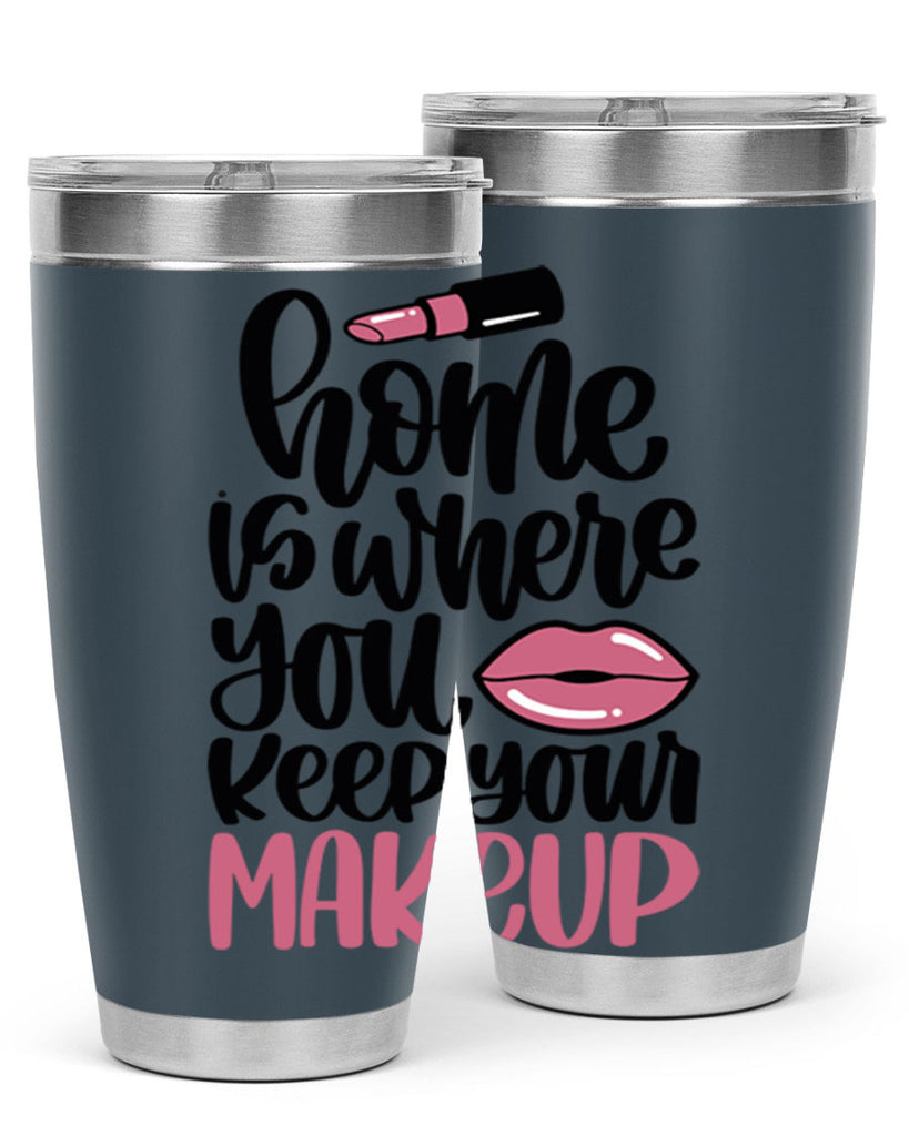 Home Is Where You Keep Your Makeup Style 87#- make up- Tumbler