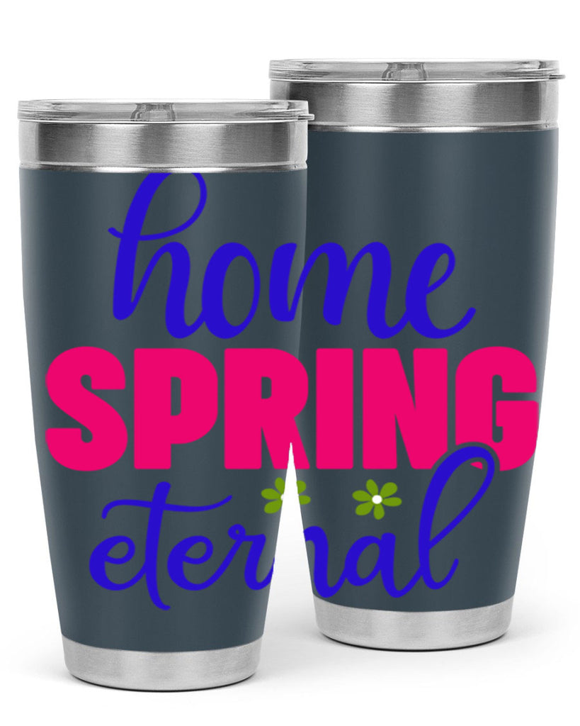 Home Spring Eternal 240#- spring- Tumbler