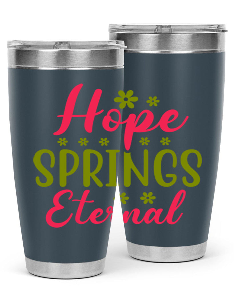 Hope Springs Eternal 257#- spring- Tumbler