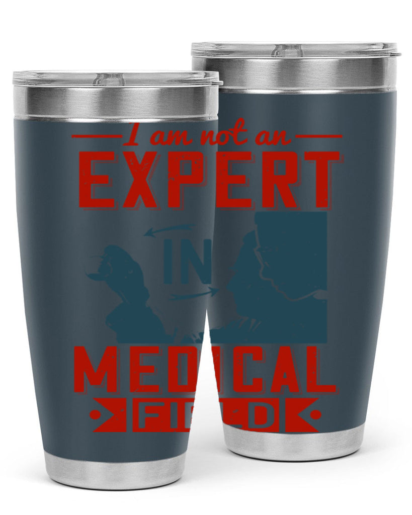 I am not an expert in medical field Style 1#- medical- tumbler