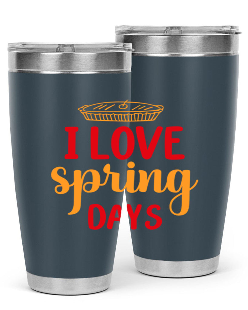 I love spring days 268#- spring- Tumbler