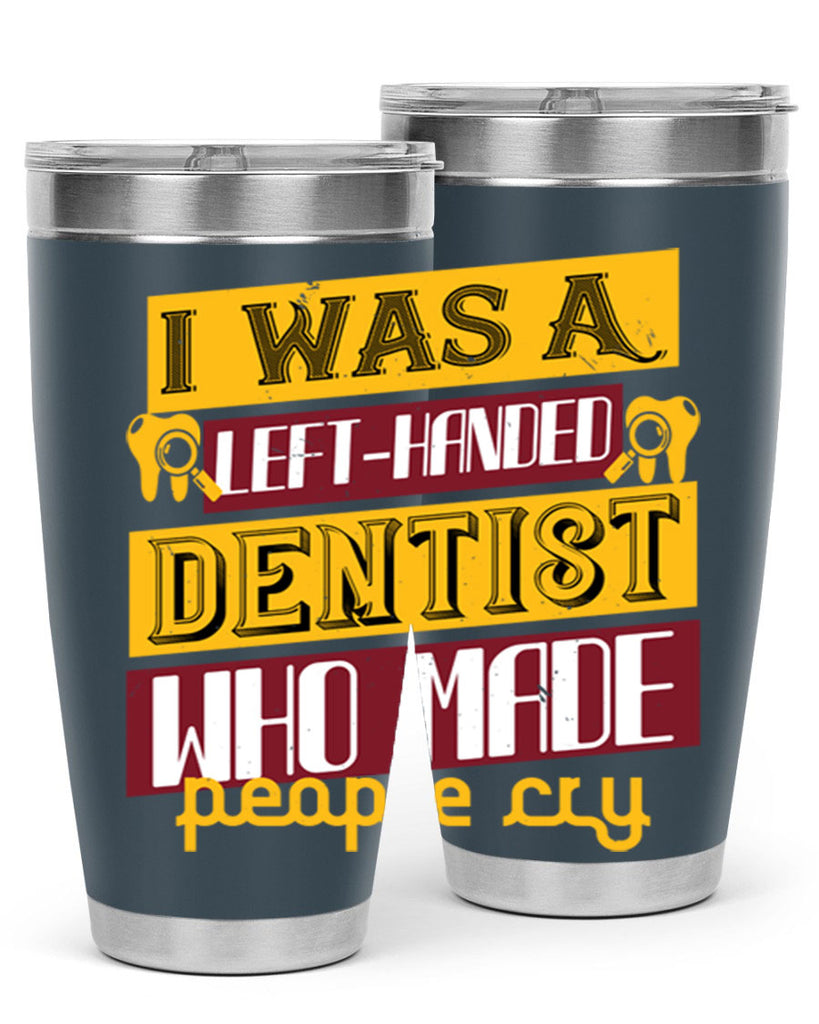 I was aleft handed Style 34#- dentist- tumbler