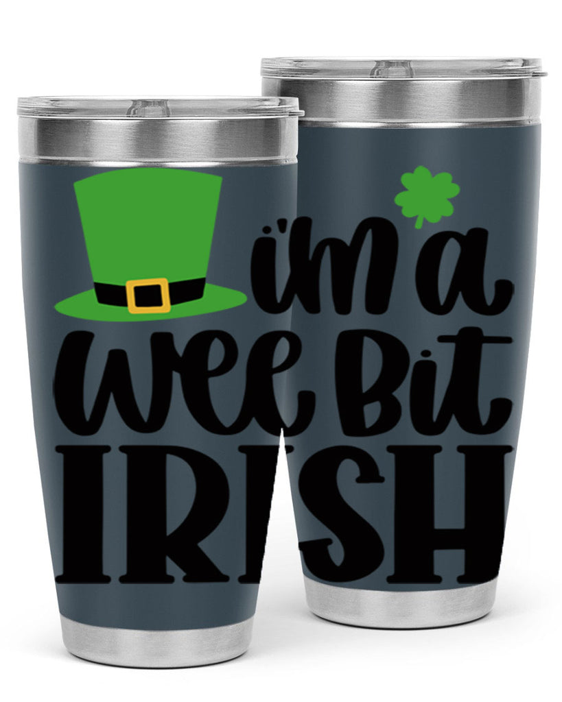 Im A Wee Bit Irish Style 83#- St Patricks Day- Tumbler