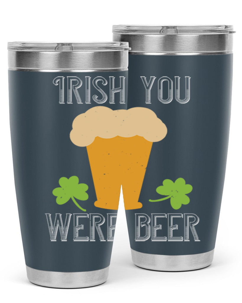 Irish you were beer Style 131#- St Patricks Day- Tumbler