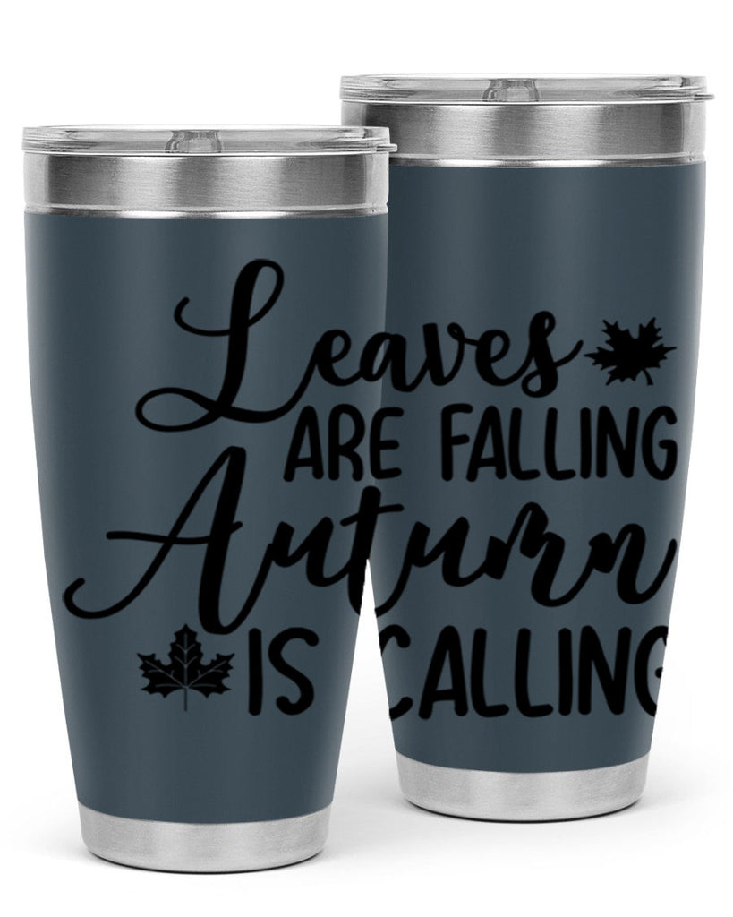 Leaves Are Falling Autumn Is Calling 390#- fall- Tumbler