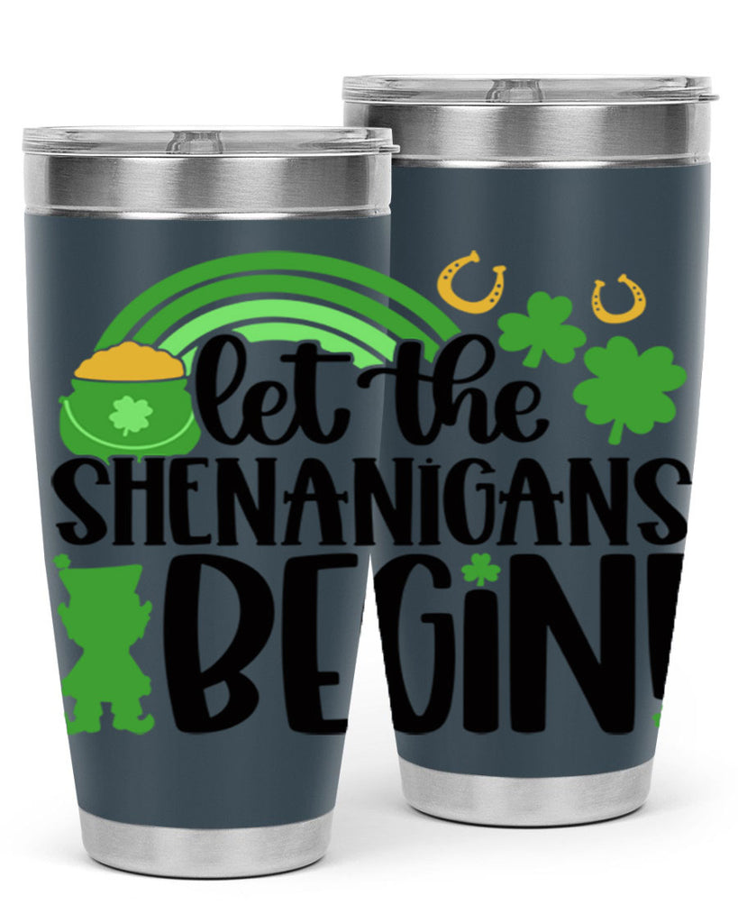 Let The Shenanigans Begin Style 71#- St Patricks Day- Tumbler