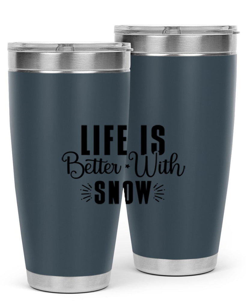 Life Is Better With Snow 300#- winter- Tumbler