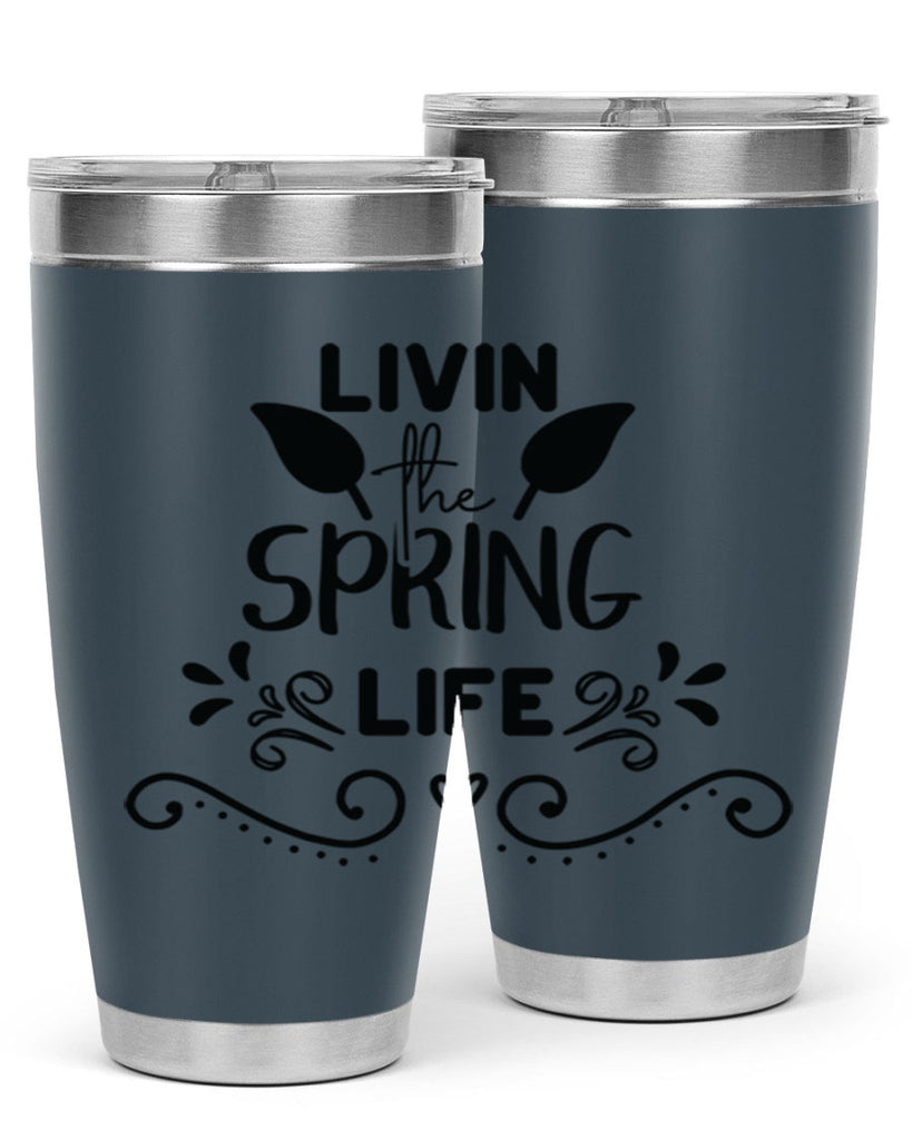Livin the Spring Life 312#- spring- Tumbler