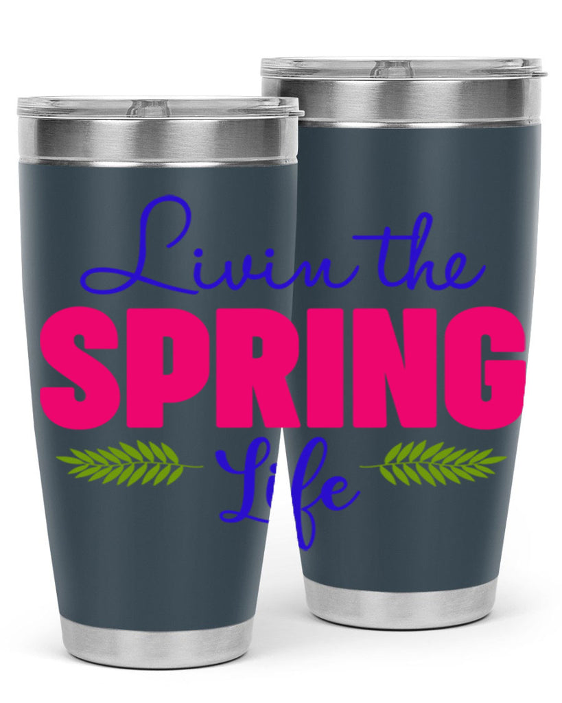 Livin the Spring Life 314#- spring- Tumbler