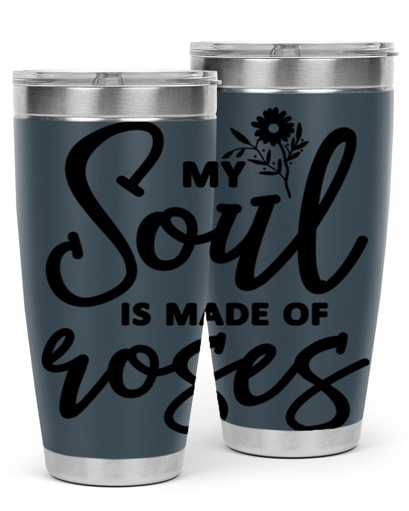 My Soul is Made of Roses347#- spring- Tumbler