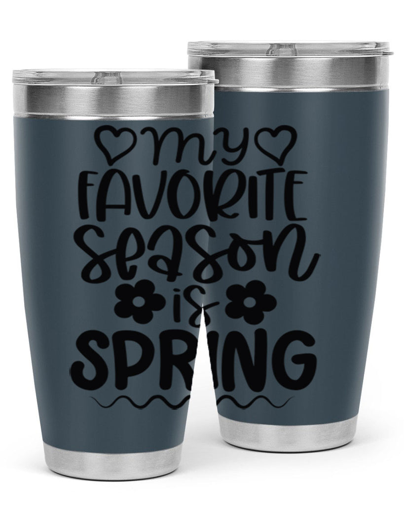 My favorite season is spring 349#- spring- Tumbler