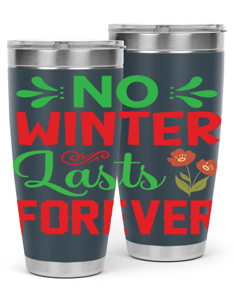 No Winter Lasts Forever  356#- spring- Tumbler