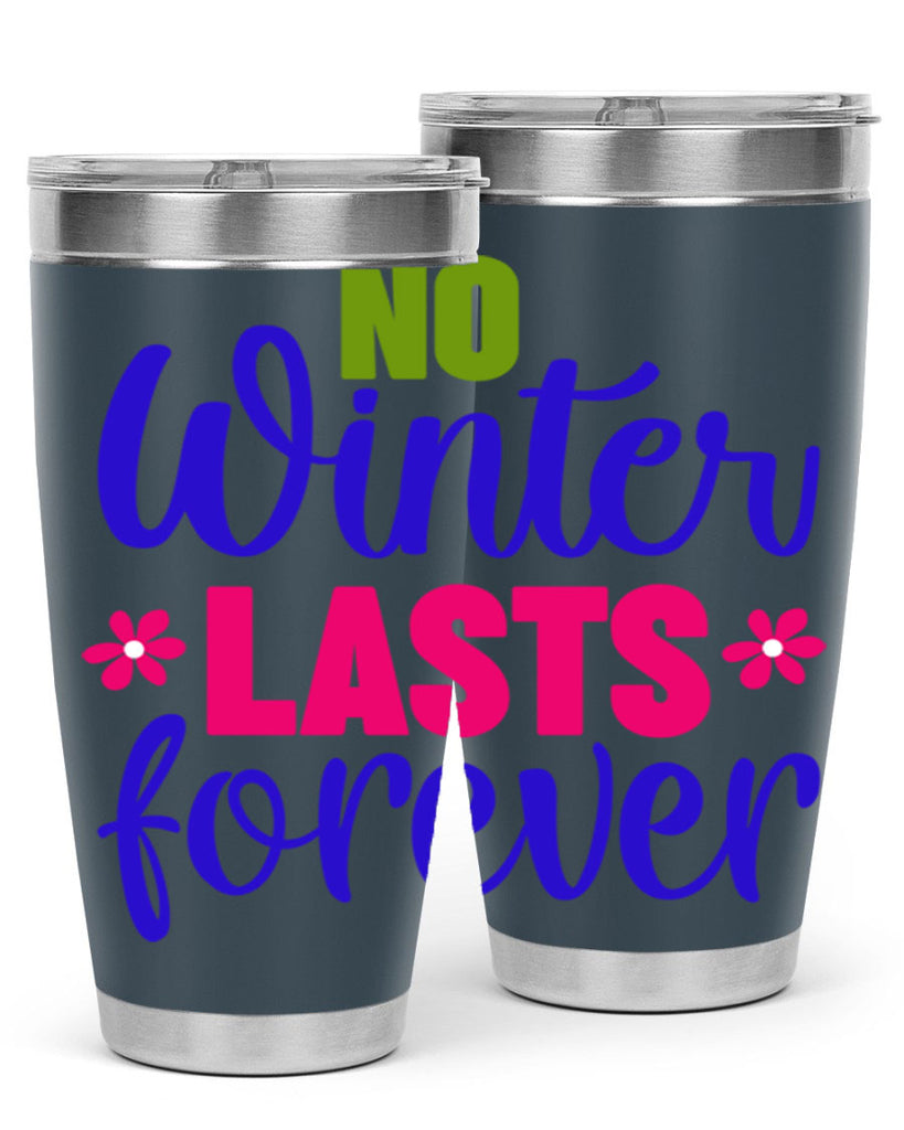 No Winter Lasts Forever 355#- spring- Tumbler
