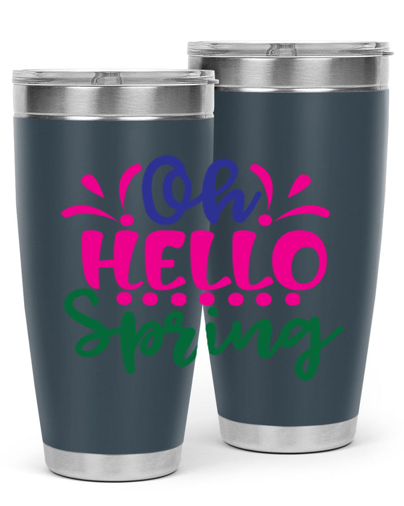 Oh Hello Spring 362#- spring- Tumbler