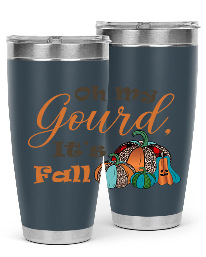 Oh My Gourd It s Fall 458#- fall- Tumbler