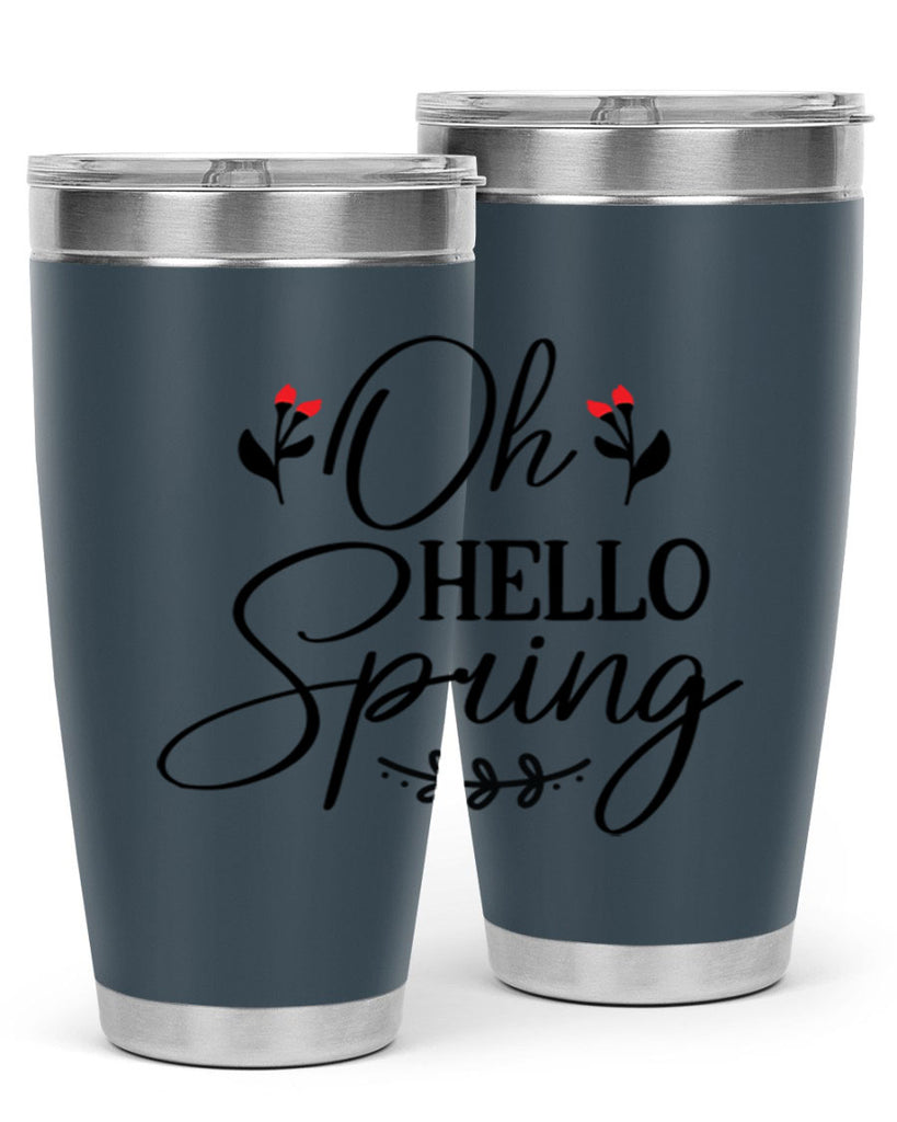 Oh hello spring  382#- spring- Tumbler
