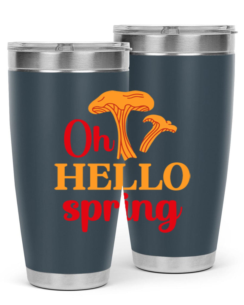 Oh hello spring 364#- spring- Tumbler