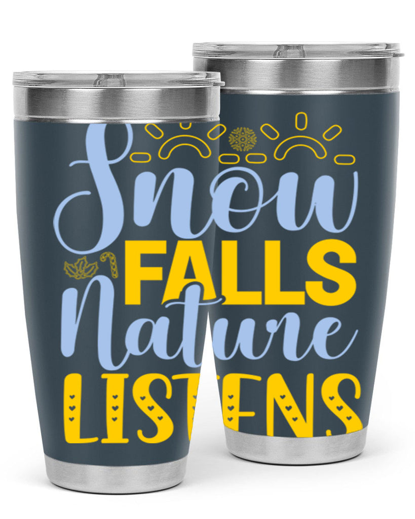 Snow falls nature listens367#- winter- Tumbler