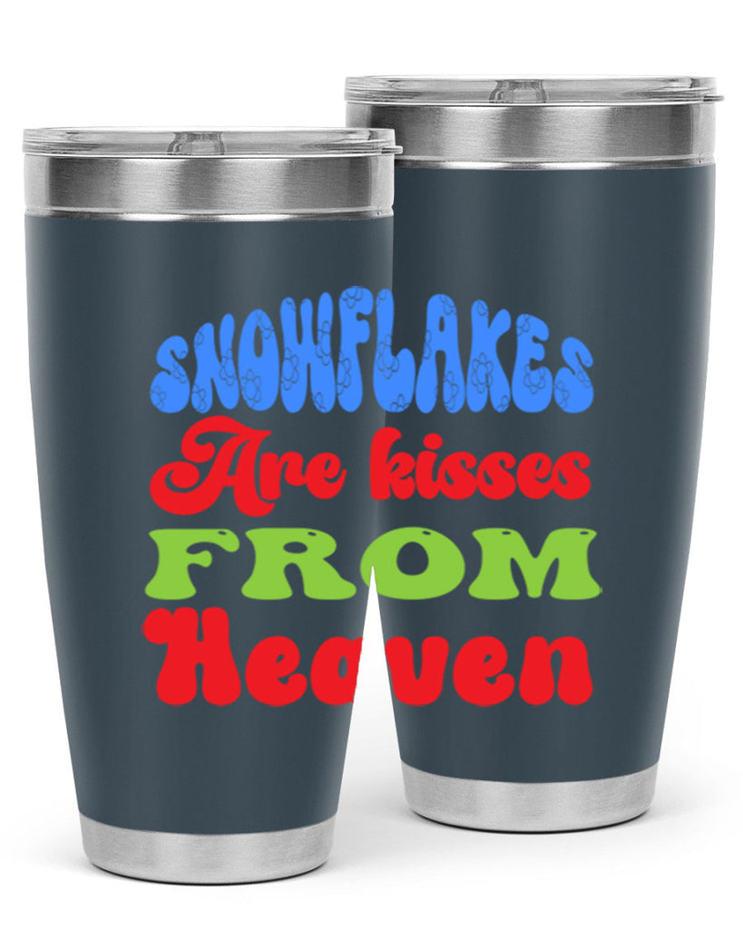 Snowflakes are kisses from heaven 377#- winter- Tumbler
