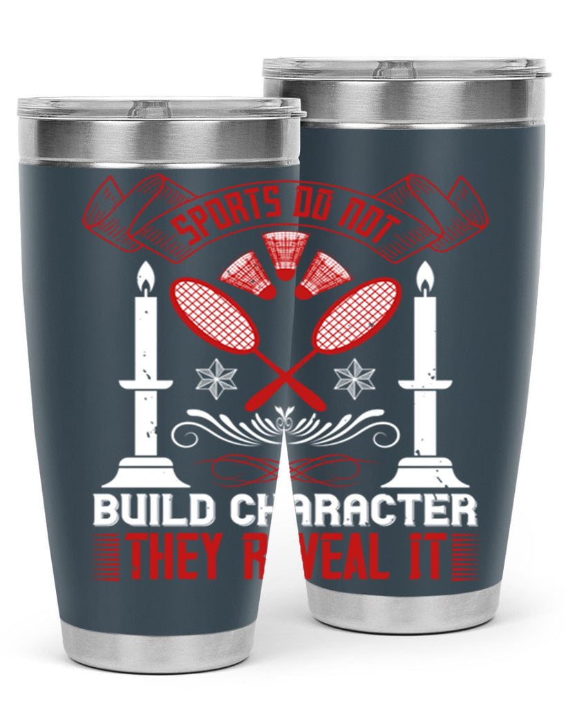 Sports do not build character They reveal it Style 19#- coaching- tumbler