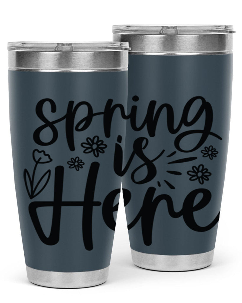 Spring is here  502#- spring- Tumbler