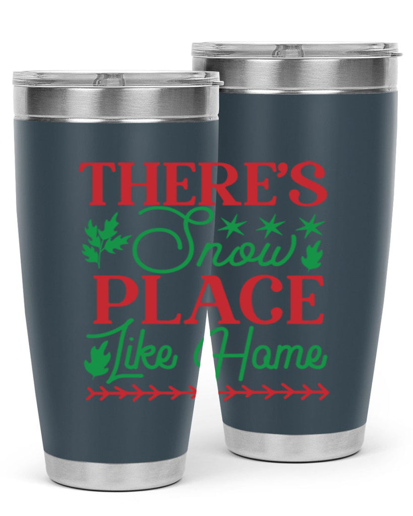 Theres Snow Place Like Home 412#- winter- Tumbler