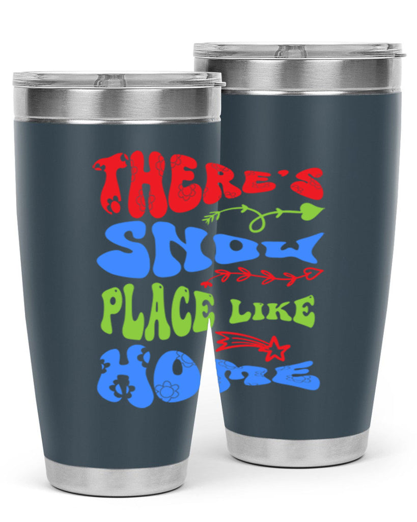 Theres snow place like home 409#- winter- Tumbler