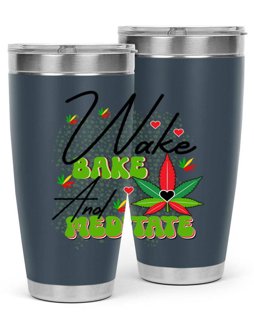 Wake Bake and Meditate 275#- marijuana- Tumbler