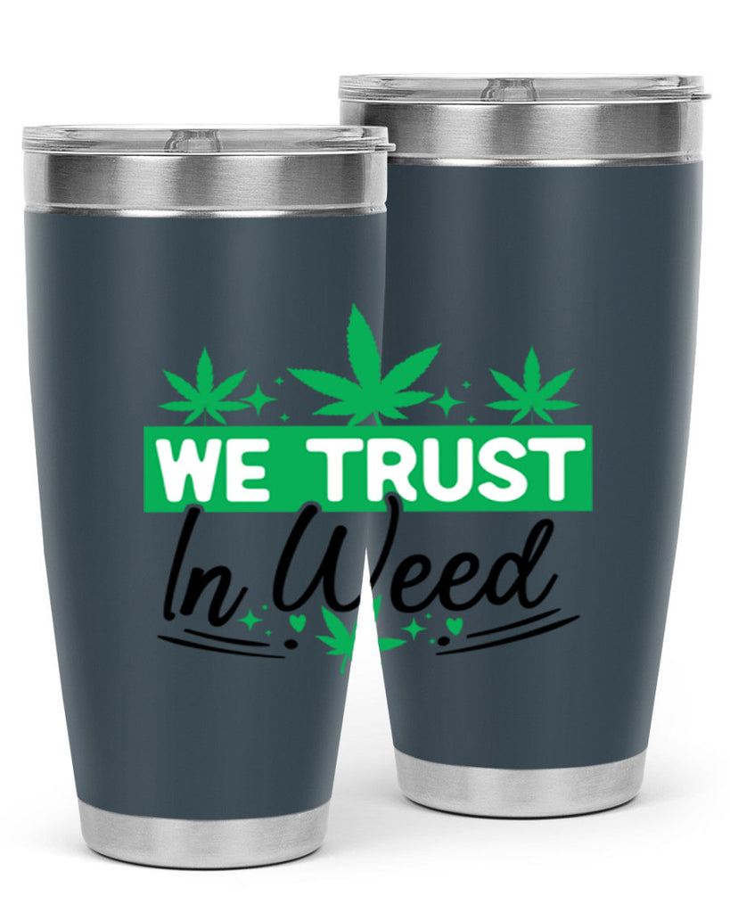 We Trust in weed 277#- marijuana- Tumbler