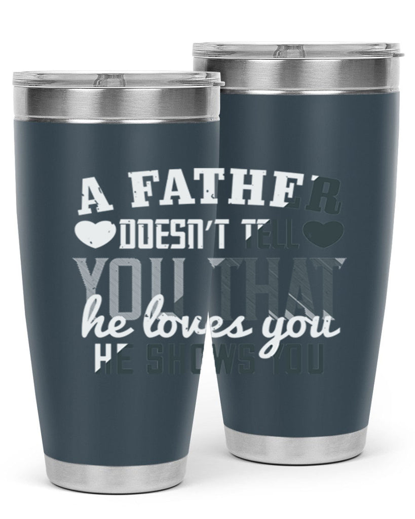 a father doesn’t tell you 201#- fathers day- Tumbler