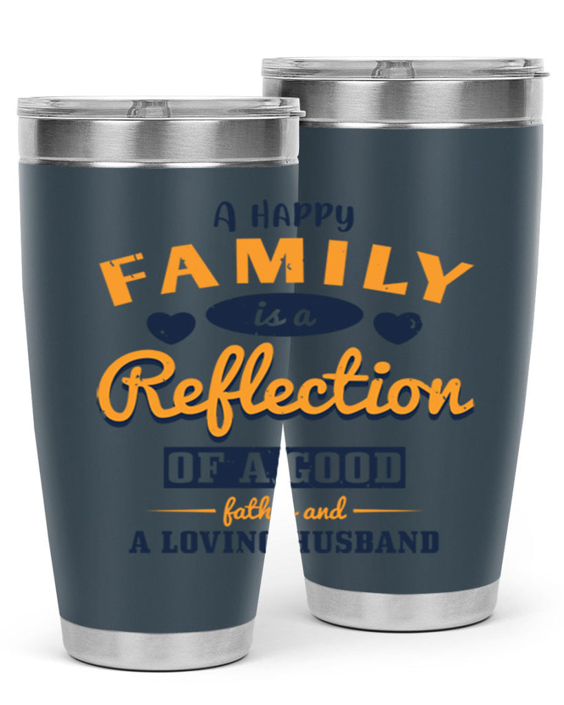 a happy family is a reflection 270#- fathers day- Tumbler