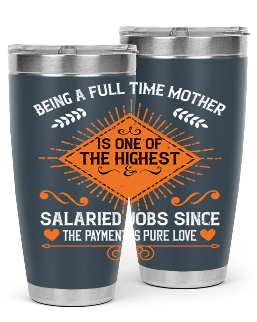 being a fulltime mother is 84#- mothers day- Tumbler