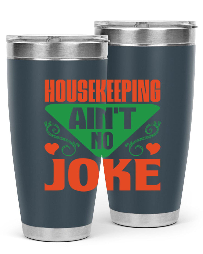 housekeeping aint no joke Style 29#- cleaner- tumbler