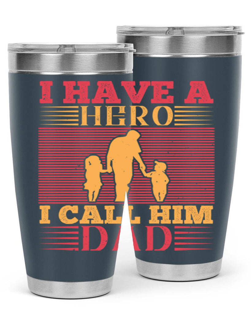 i have a hero i call him dad 198#- fathers day- Tumbler