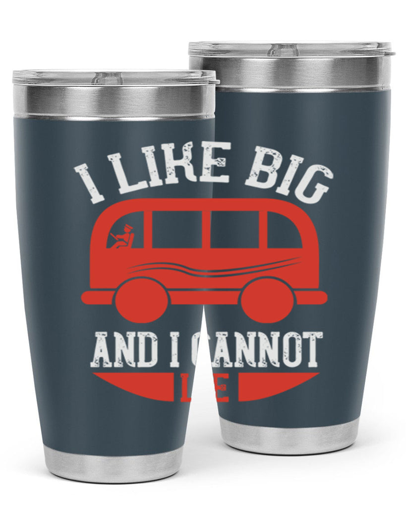 i like big and i cannot lie Style 31#- bus driver- tumbler