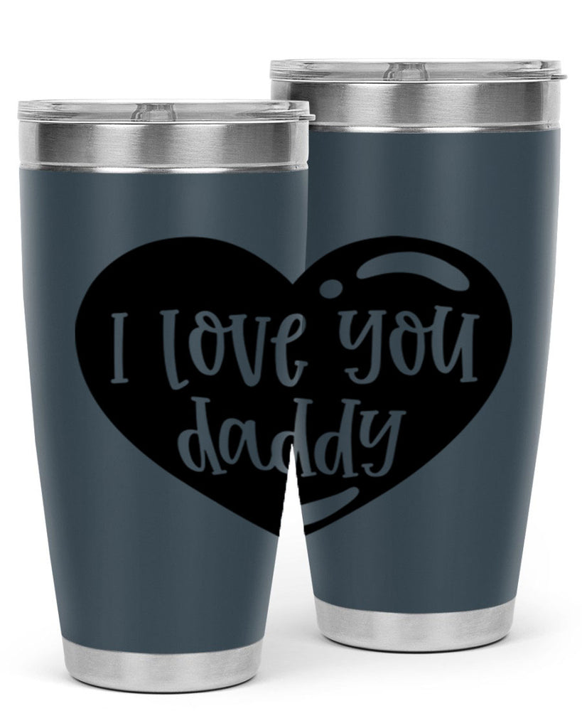 i love you daddy 40#- fathers day- Tumbler