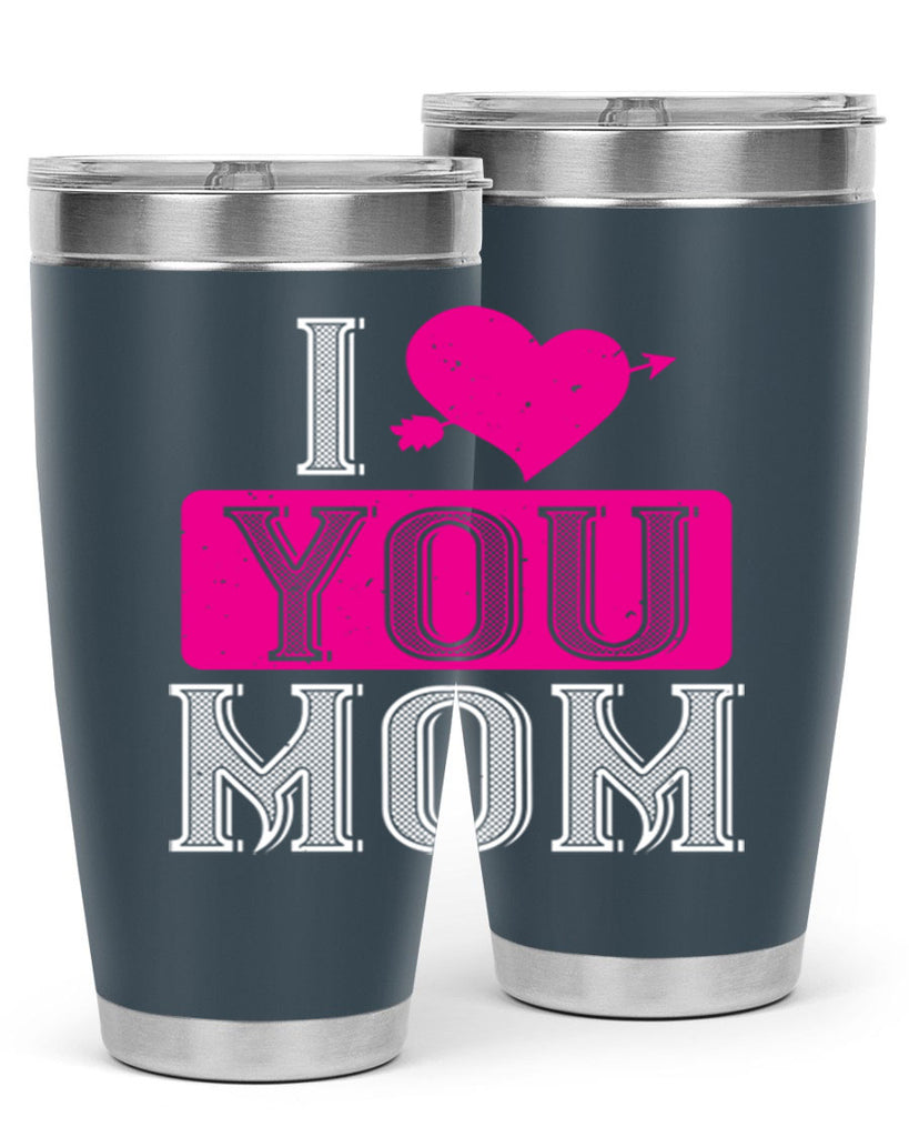 i love your mom 50#- valentines day- Tumbler