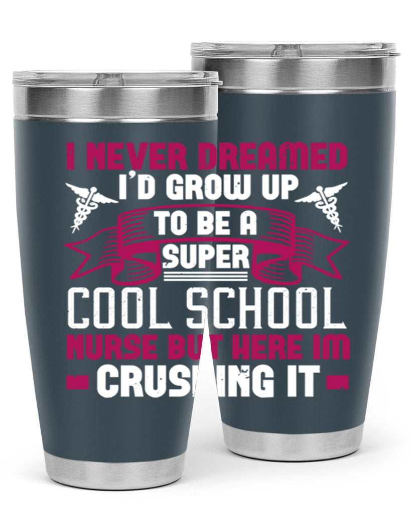 i never dreamed id grow up Style 319#- nurse- tumbler