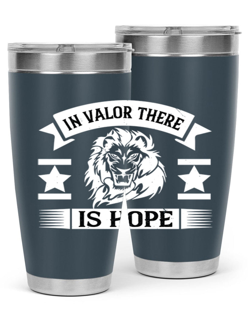 in valor there is hope 56#- Veterns Day- Tumbler