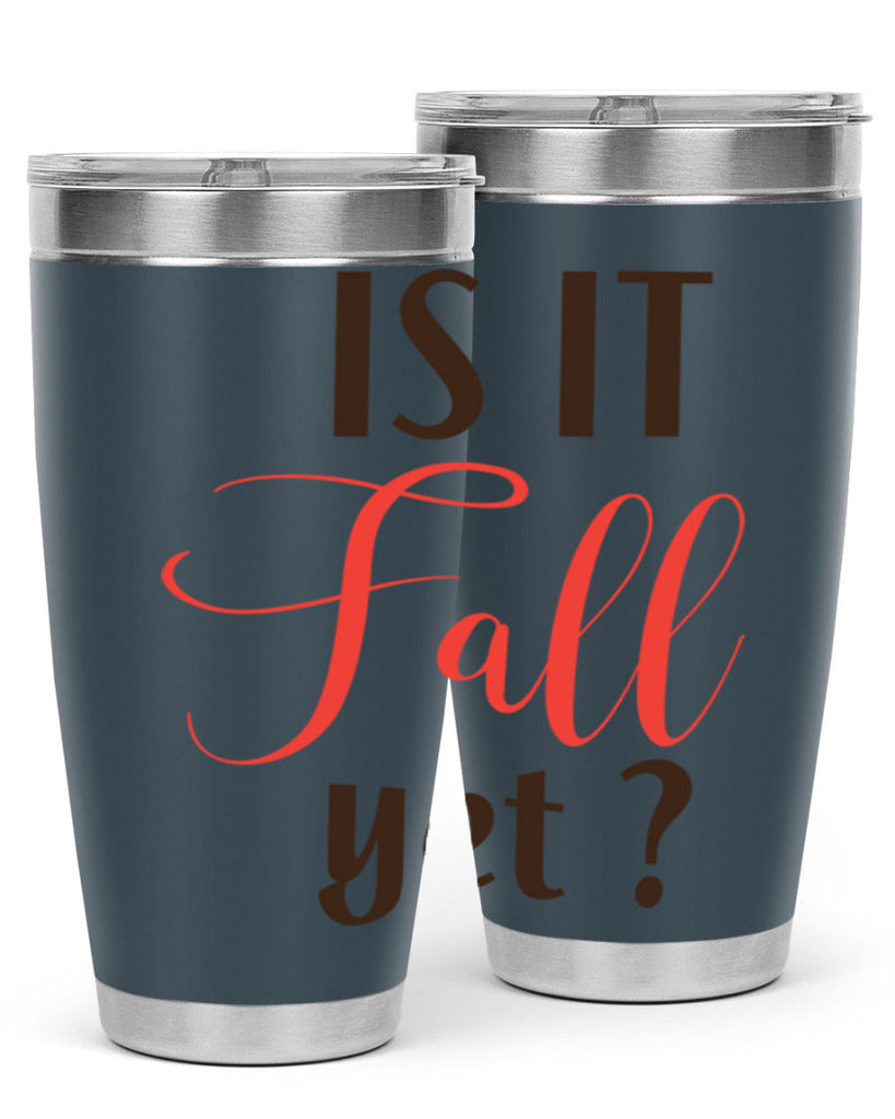 is it fall yet 354#- fall- Tumbler